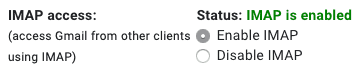 Under IMAP Access:, make sure "Enable IMAP" is selected