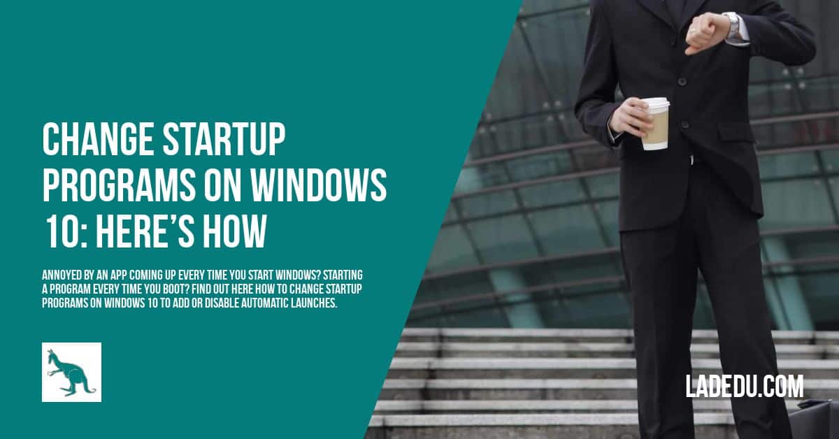 windows 10 change programs that run on startup windows 10 change programs that run on startup