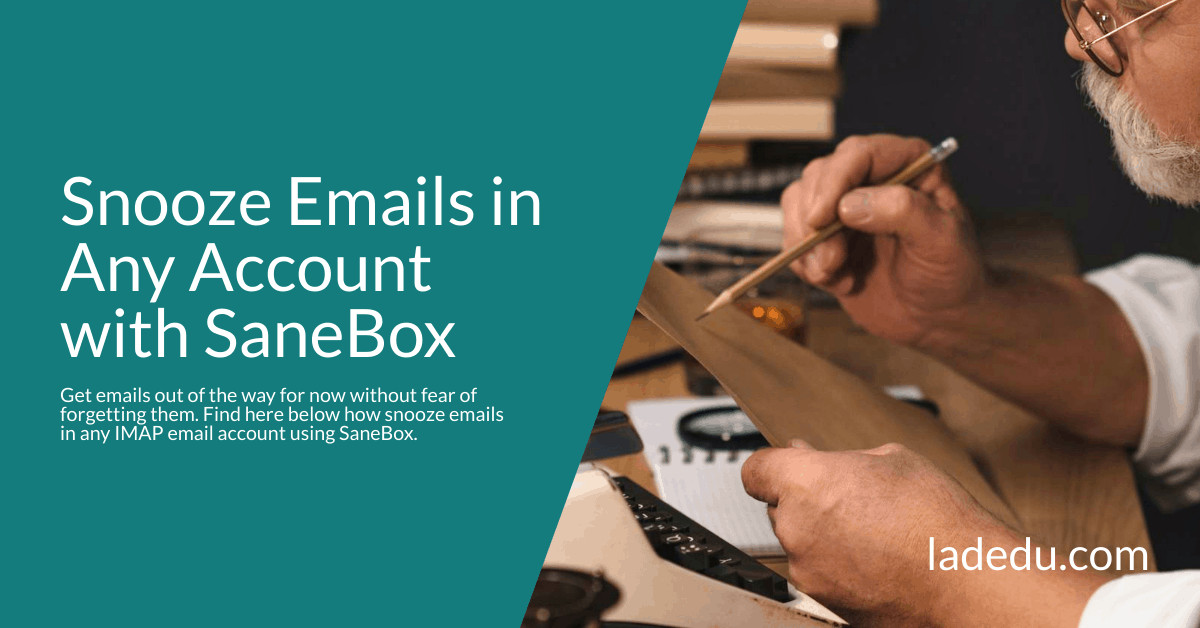 Snooze Emails in Any Account with SaneBox