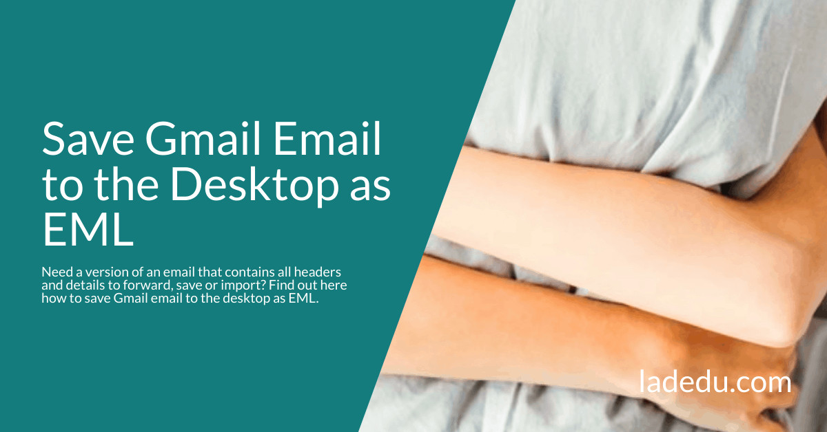Save Gmail Email to the Desktop as EML