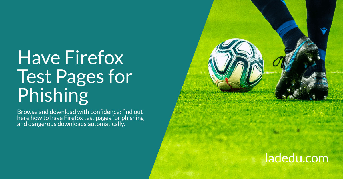 How to Have Firefox Test Pages for Phishing