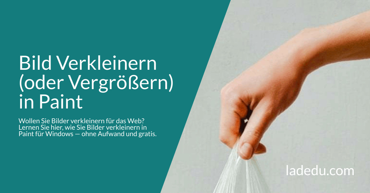 Bild Verkleinern (oder Vergrößern) in Paint
