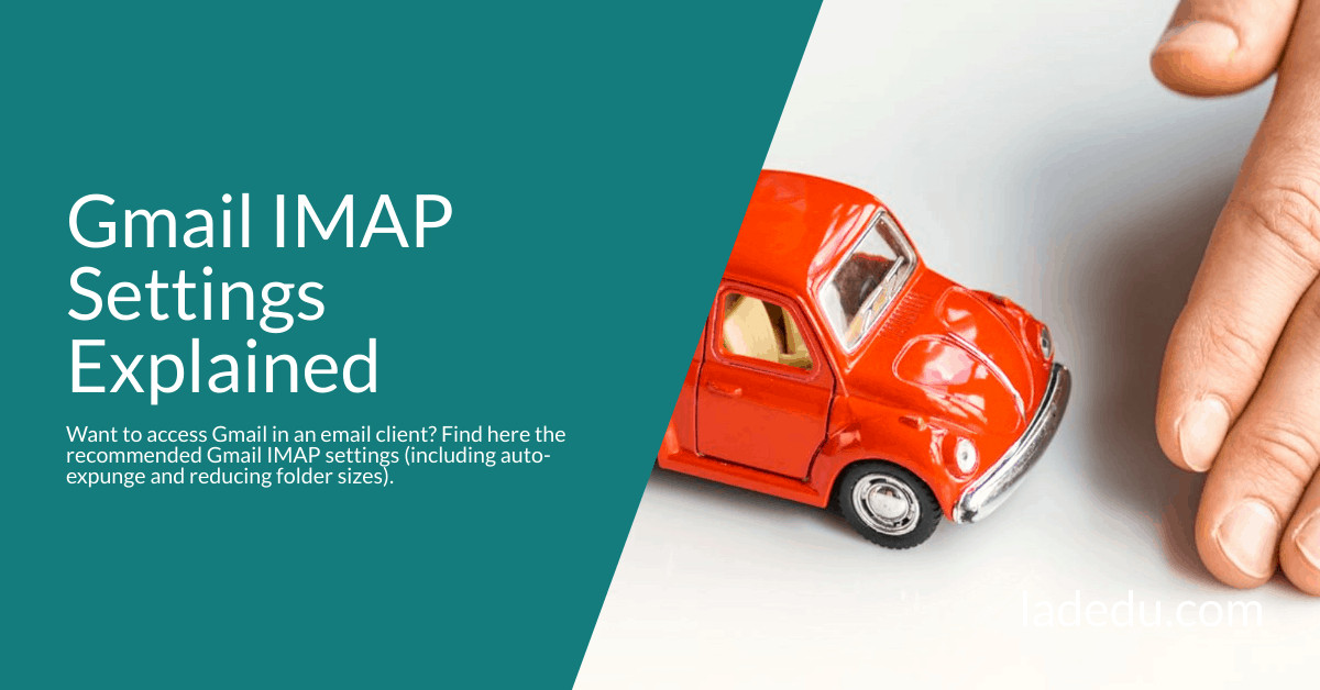 Gmail IMAP Settings Explained Gmail IMAP Settings Explained