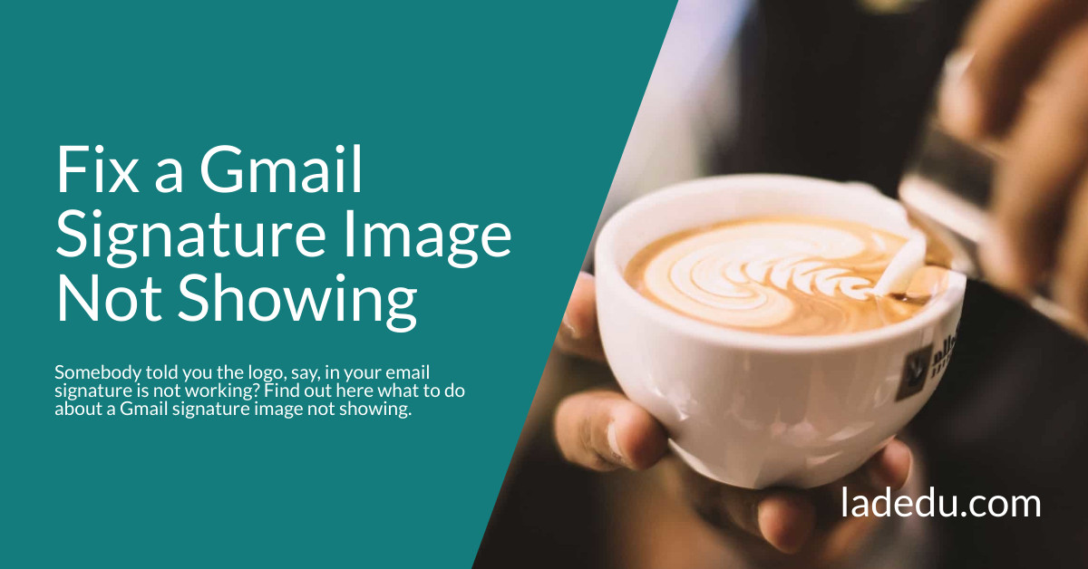 How to Fix a Gmail Signature Image Not Showing