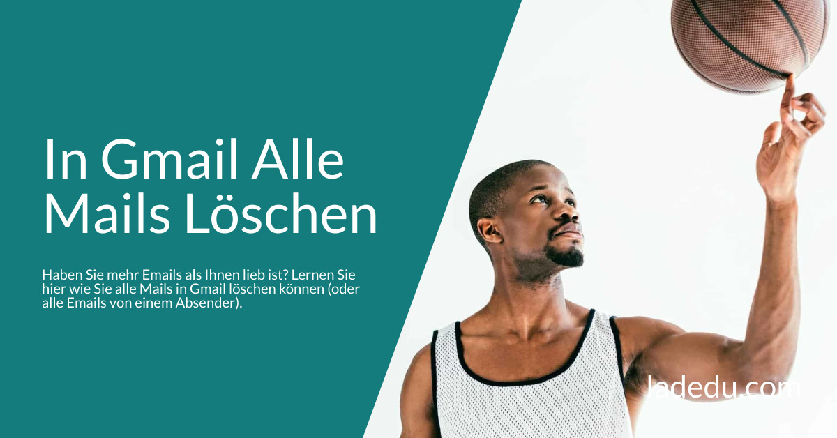 In Gmail Alle Mails Löschen