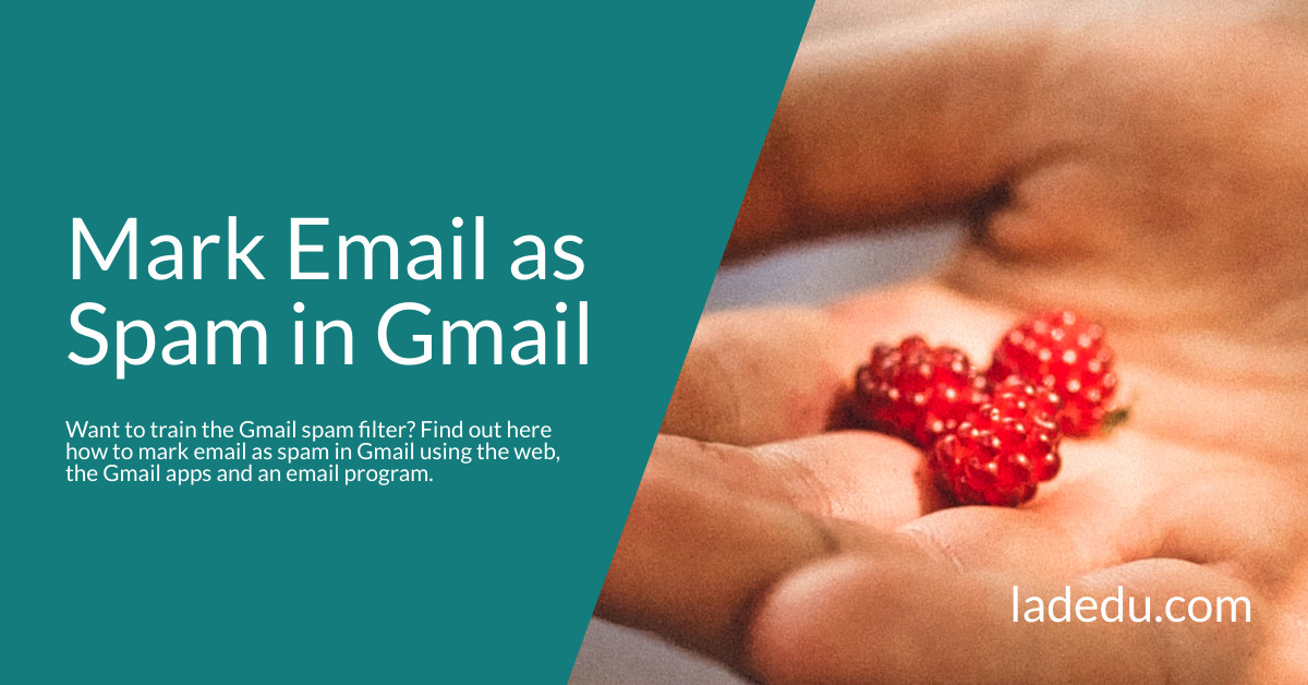 Mark Email as Spam in Gmail