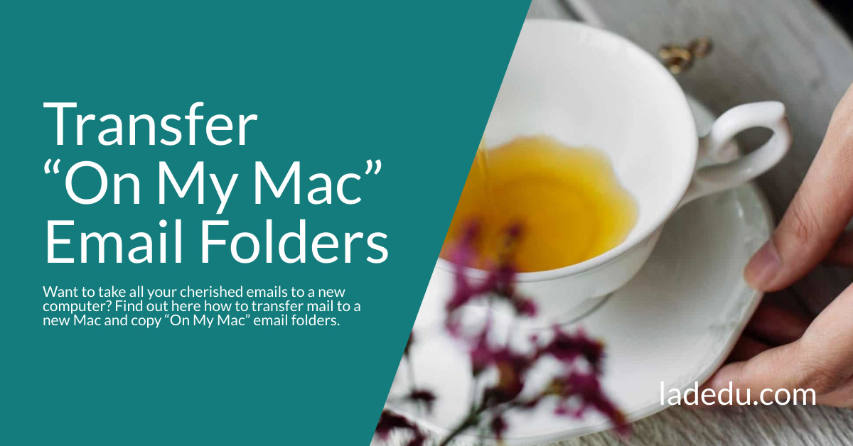 How to Transfer “On My Mac” Mail Folders to a New Mac