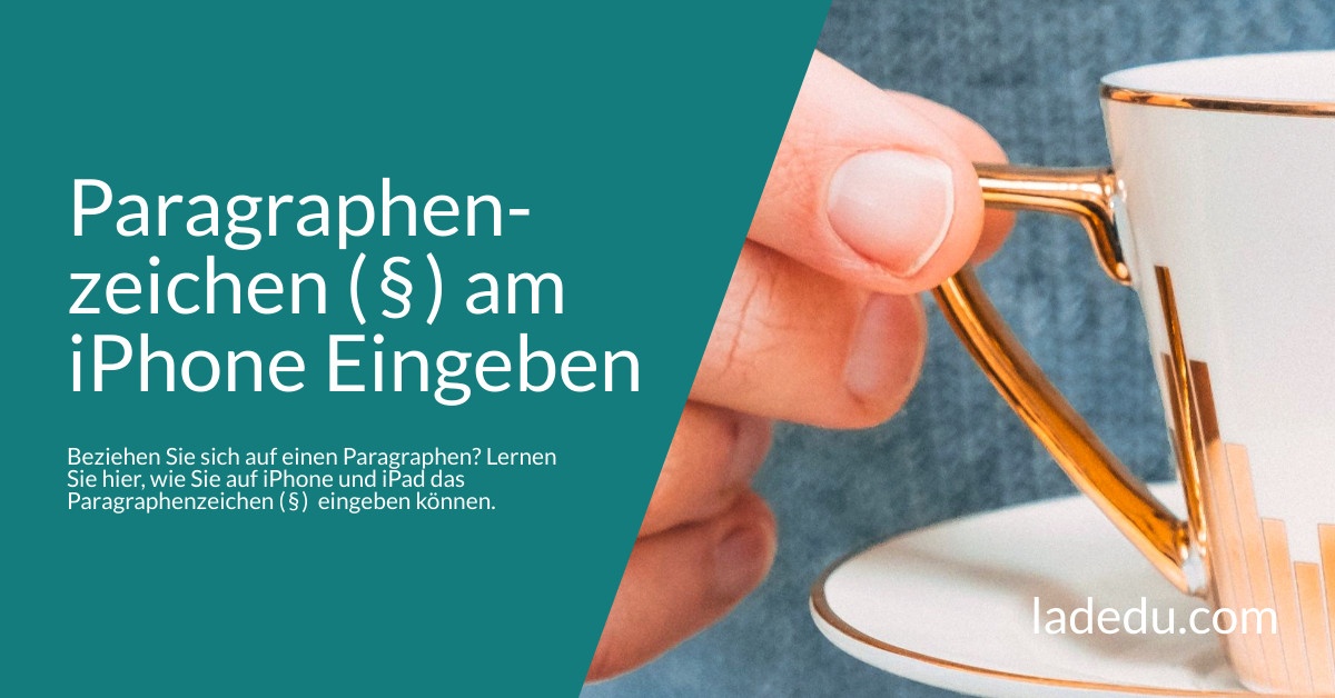 Das Paragraphenzeichen ( § ) am iPhone Eingeben: So Wird’s Gemacht