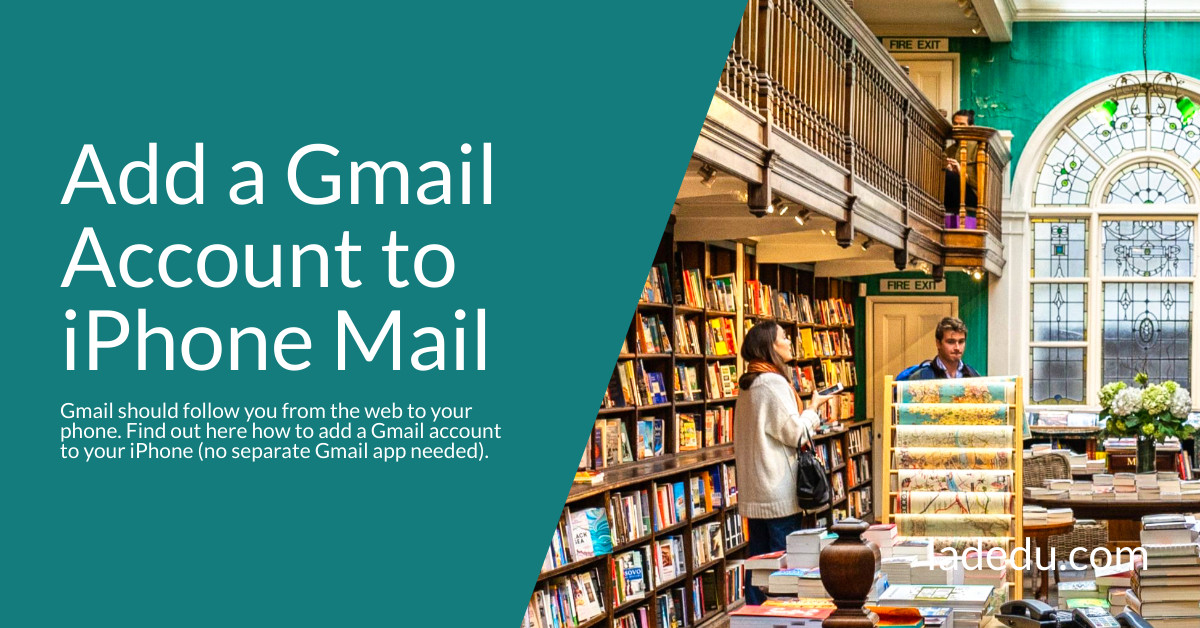 how to add your gmail account to iphone mail