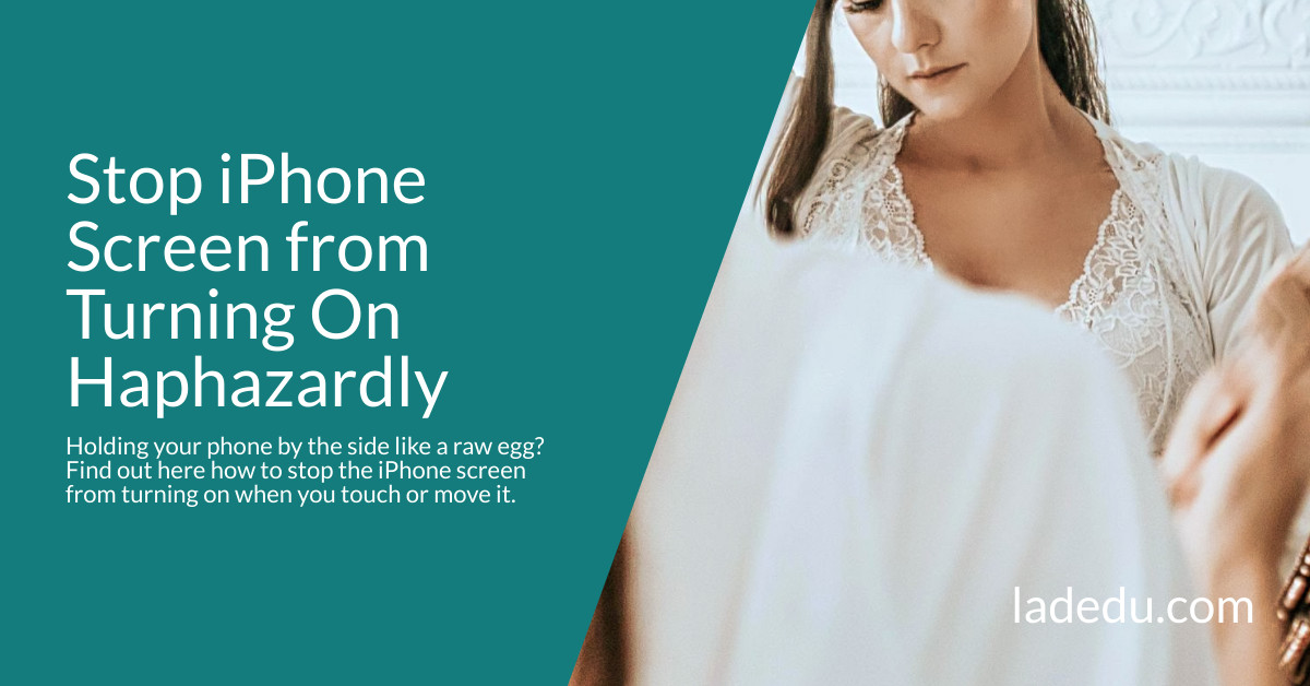 How to Stop the iPhone Screen from Turning On Haphazardly How to Stop the iPhone Screen from Turning On Haphazardly