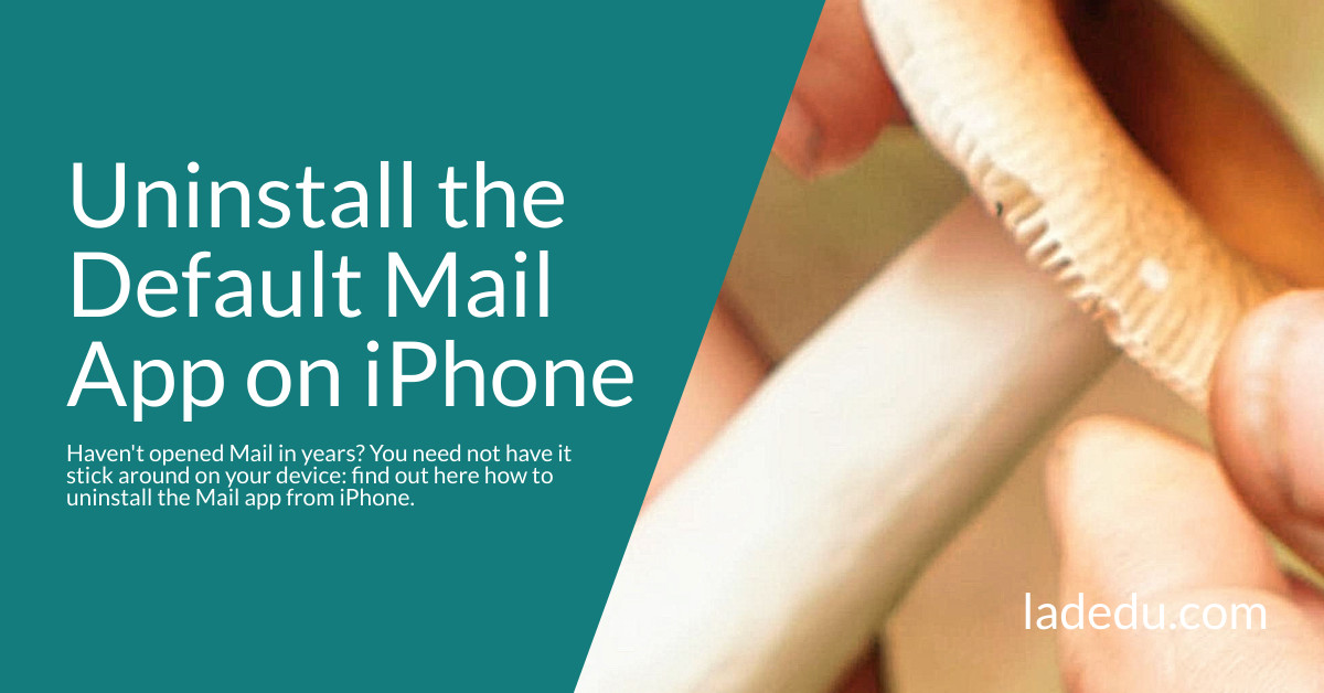 Uninstall the Default Mail App on iPhone