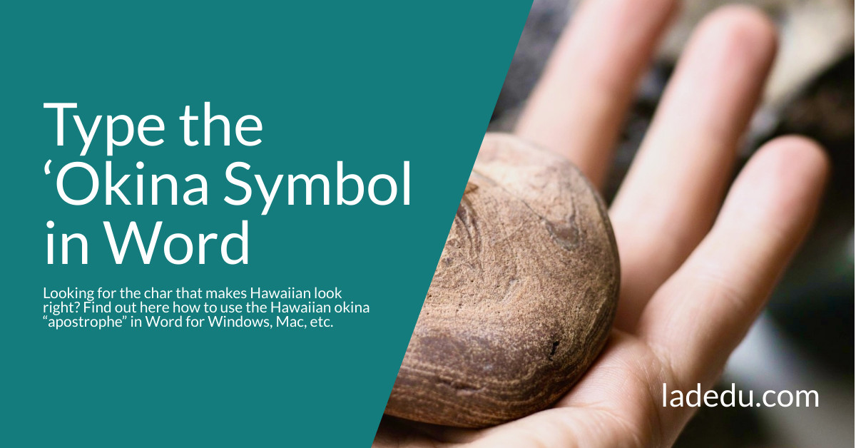 How to Type the Okina Symbol (Hawaiian Apostrophe ʻ) in Word How to Type the Okina Symbol (Hawaiian Apostrophe ʻ) in Word