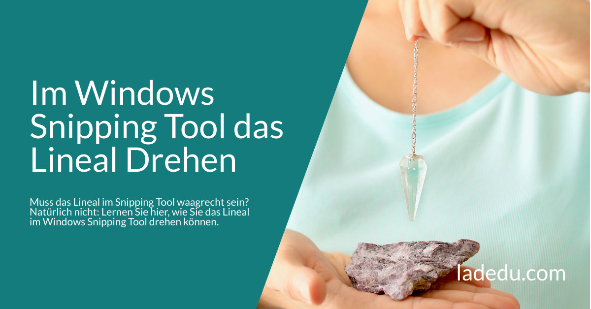Im Windows Snipping Tool das Lineal Drehen: So Wird’s Gemacht
