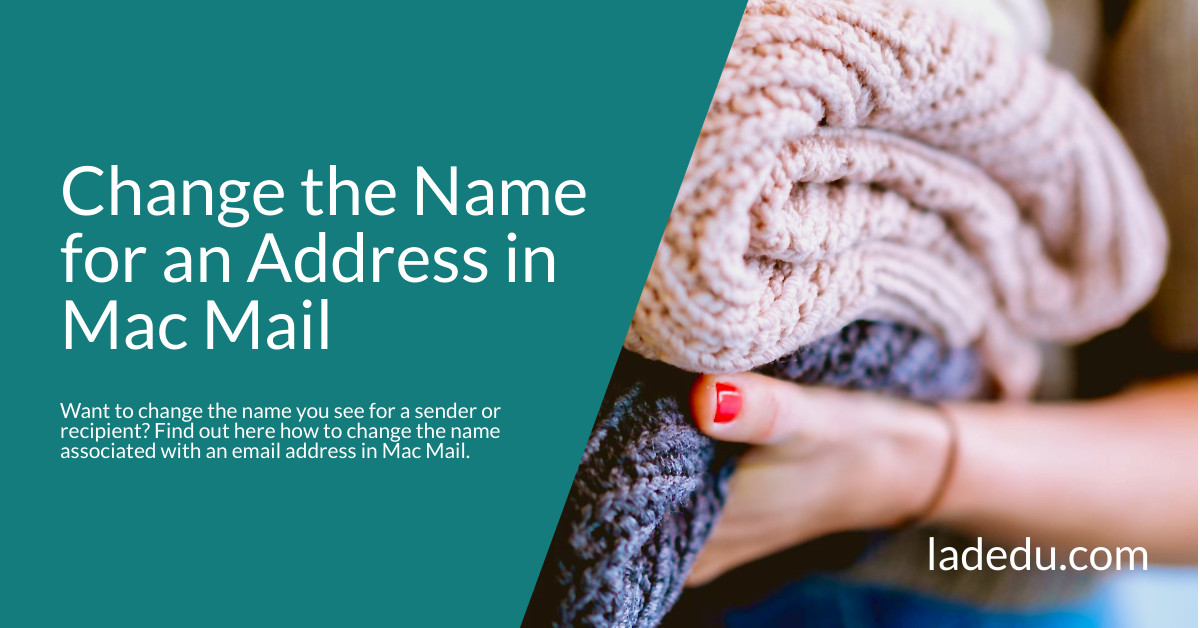 Change the Name for an Address in Mac Mail