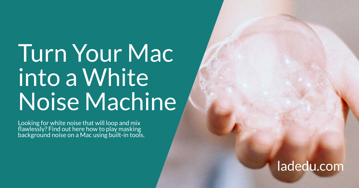 How to Turn Your Mac into a White Noise Machine