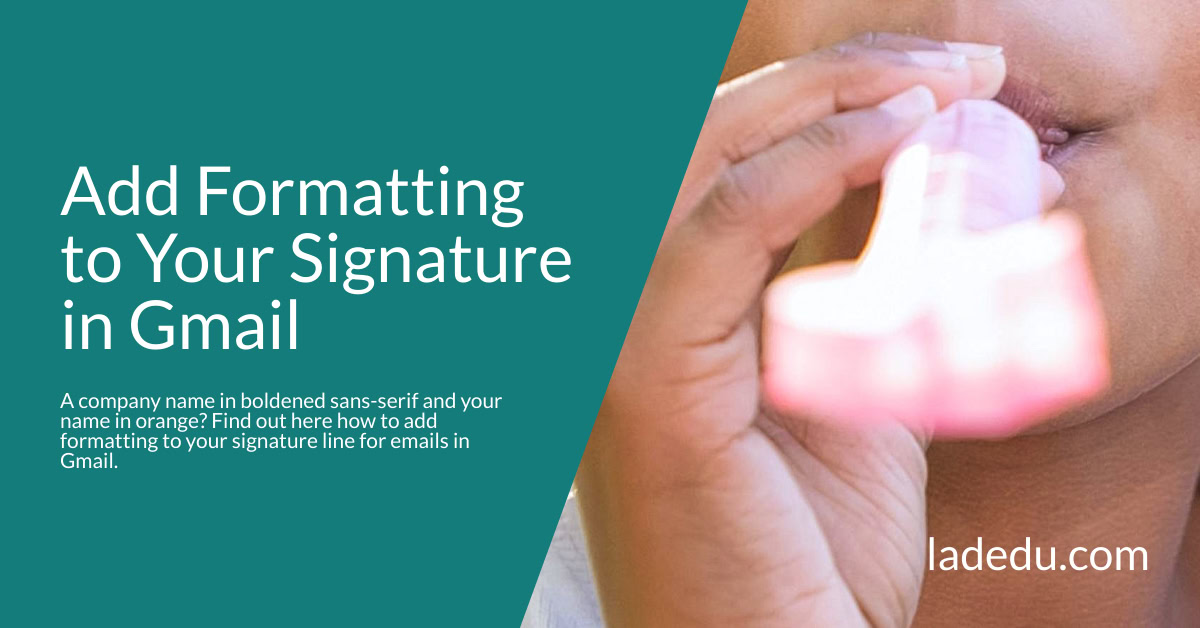 How to Format Your Gmail Signature