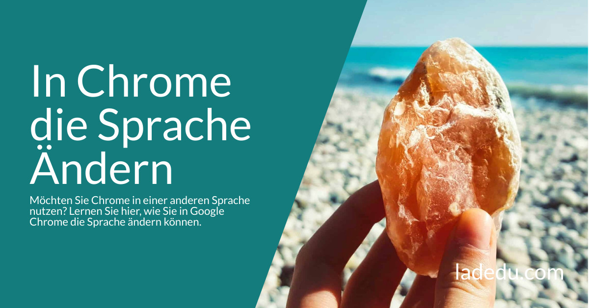 In Google Chrome die Sprache Ändern: So Wird’s Gemacht