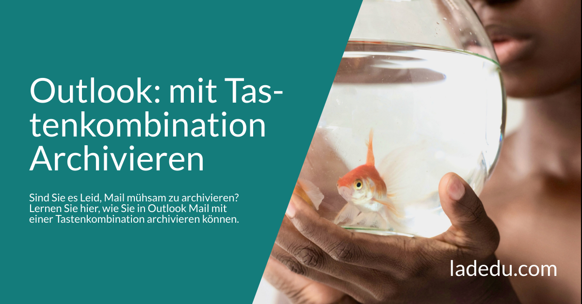 In Outlook mit Tastenkombination Archivieren: So Wird’s Gemacht