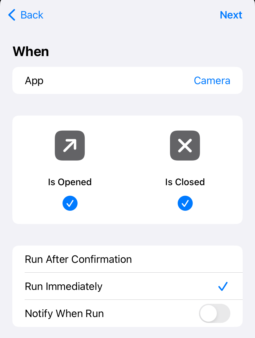 Set the automation to run immediately when the app is opened or closed