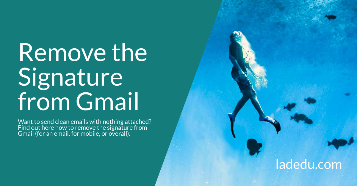 How to Remove an Email Signature from Gmail
