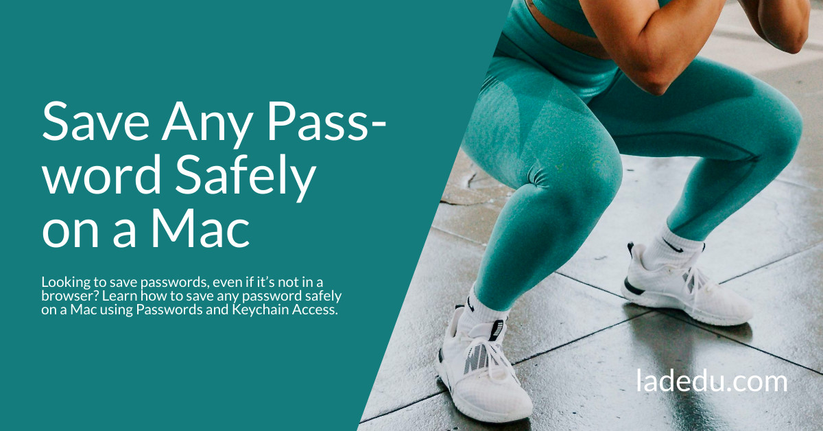 How to Save Any Password Safely on a Mac