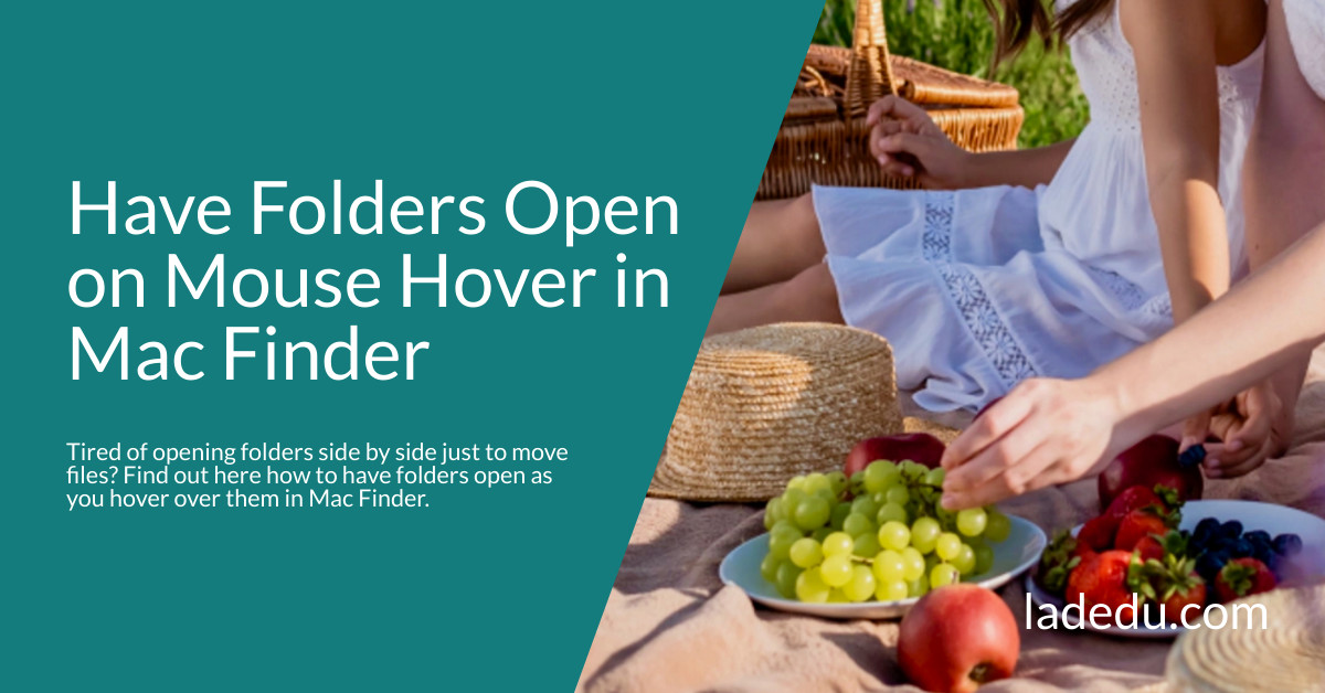 How to Have Folders Open When You Hover Over Them in Mac Finder