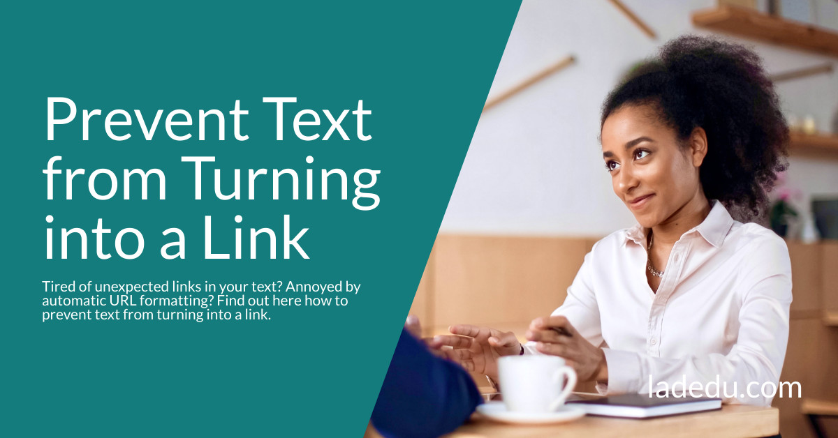 How to Prevent Text from Turning into a Link