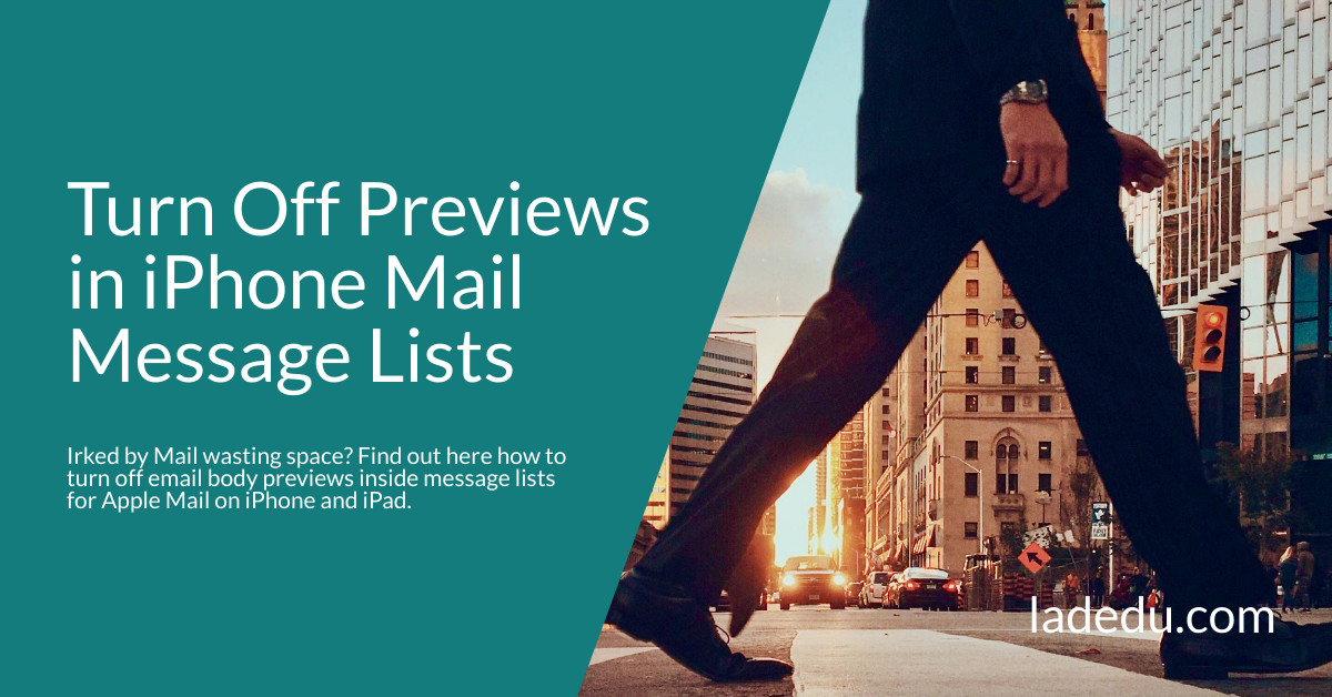 How to Turn Off Email Previews in Messages Lists for Apple Mail on iPhone and iPad How to Turn Off Email Previews in Messages Lists for Apple Mail on iPhone and iPad