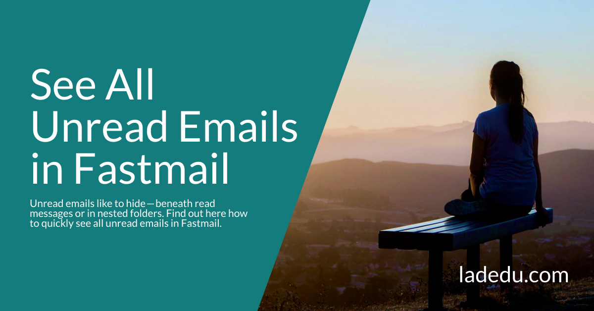 How to See All Unread Emails in Fastmail