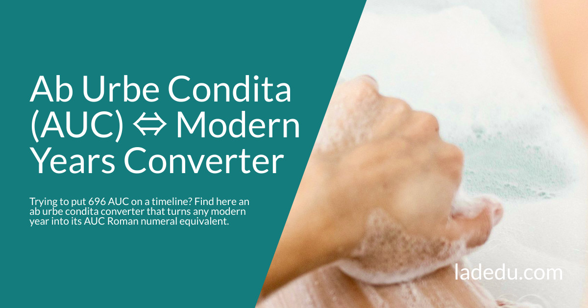 Ab Urbe Condita (AUC) ⇔ Modern Years Converter Ab Urbe Condita (AUC) ⇔ Modern Years Converter