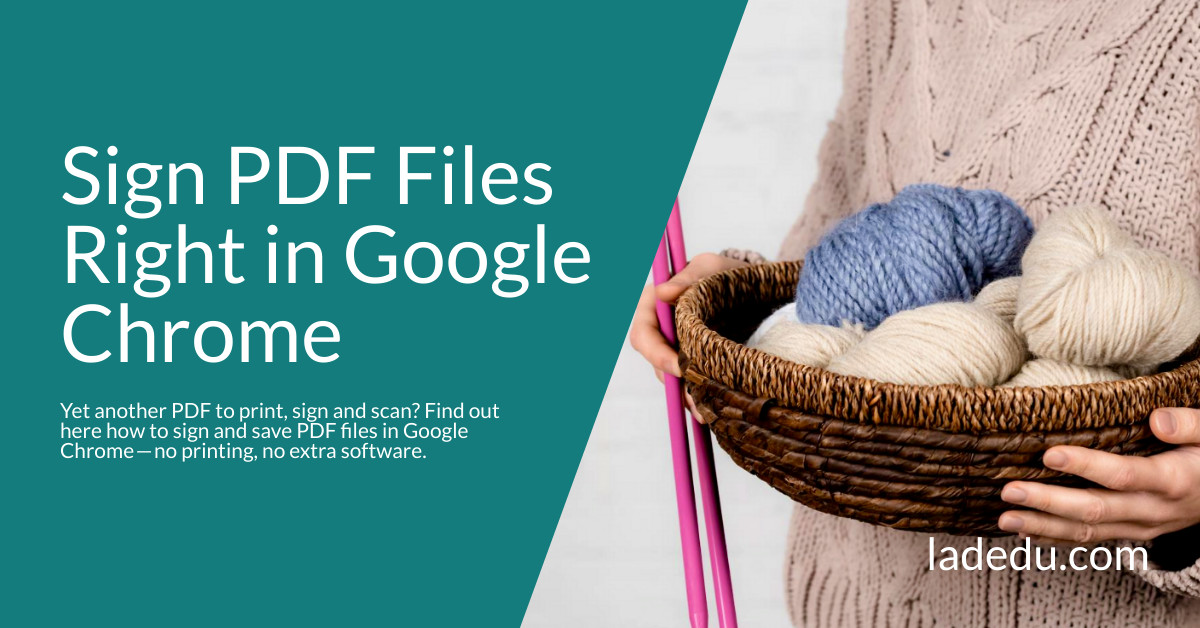 How to Sign PDF Files Right in Google Chrome