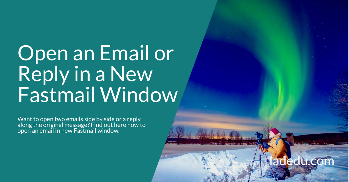 How to Open an Email or Reply in a New Window with Fastmail