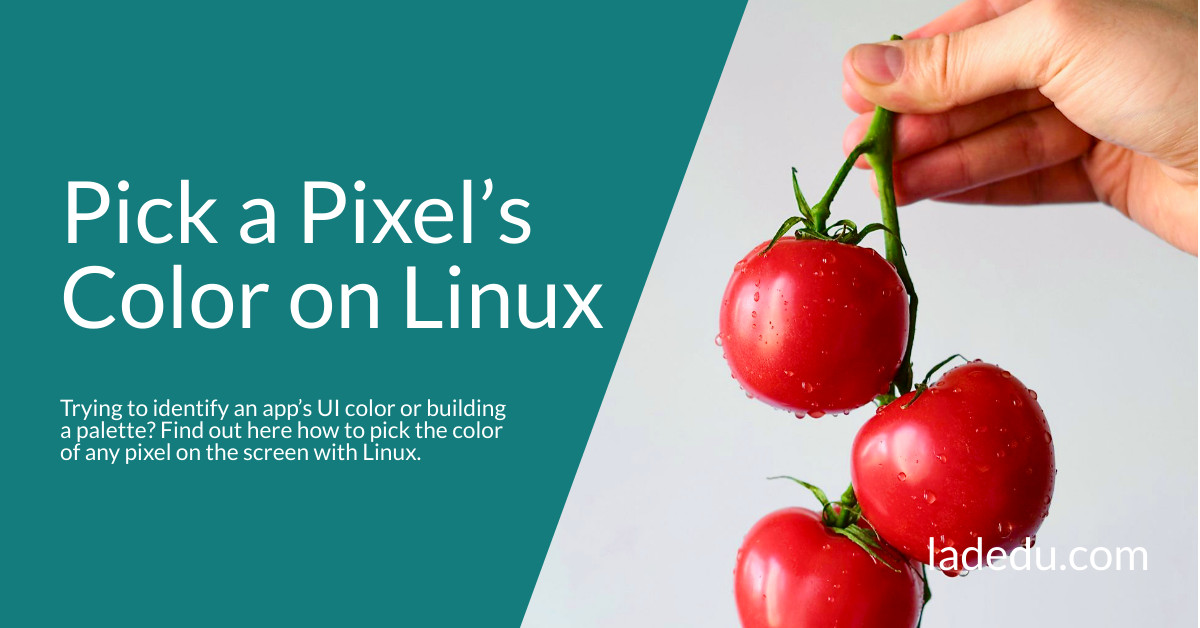 How to Pick a Pixel’s Color on the Screen with Linux