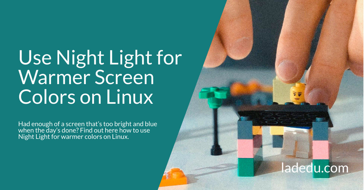 How to Use Night Light for Warmer Screen Colors on Linux