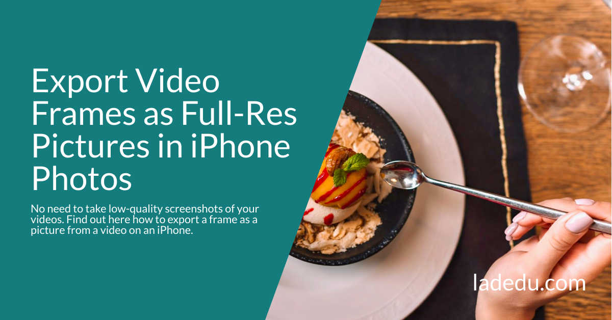 How to Export a Frame as a Picture from a Video Using Only Apple Photos for iPhone